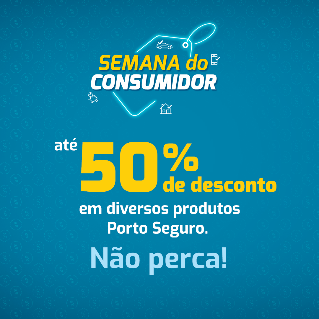 Porto Seguro traz ofertas especiais na Semana do Consumidor