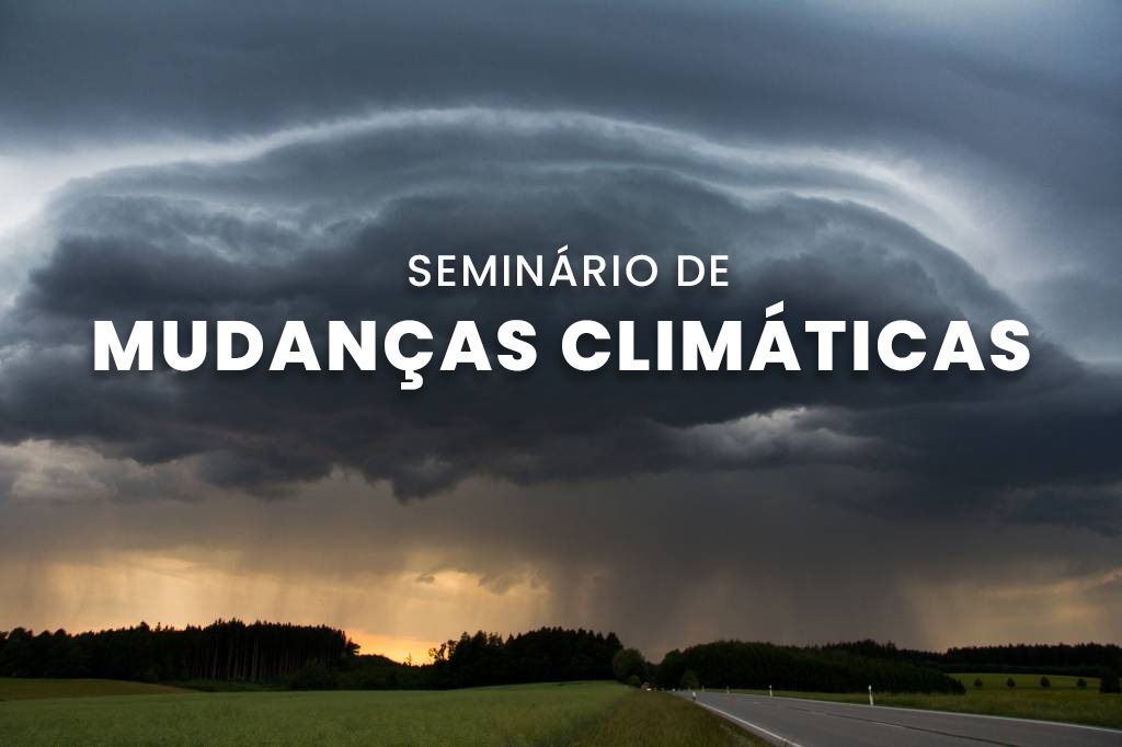 Participe do seminário “Está Chegando o Verão: Mudanças climáticas, urbanização e vulnerabilidades – impactos no curto prazo”