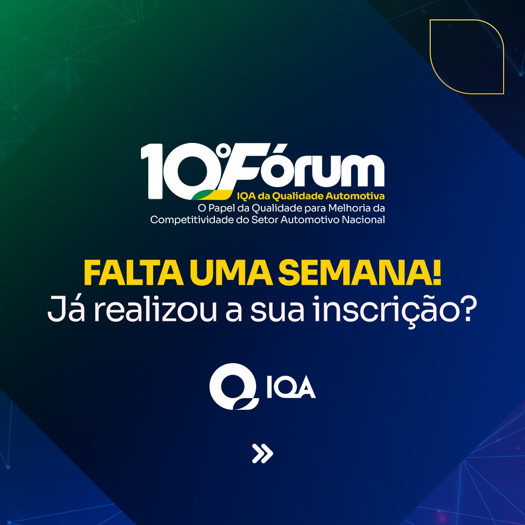 Últimos dias para inscrição no 10º Fórum IQA da Qualidade Automotiva