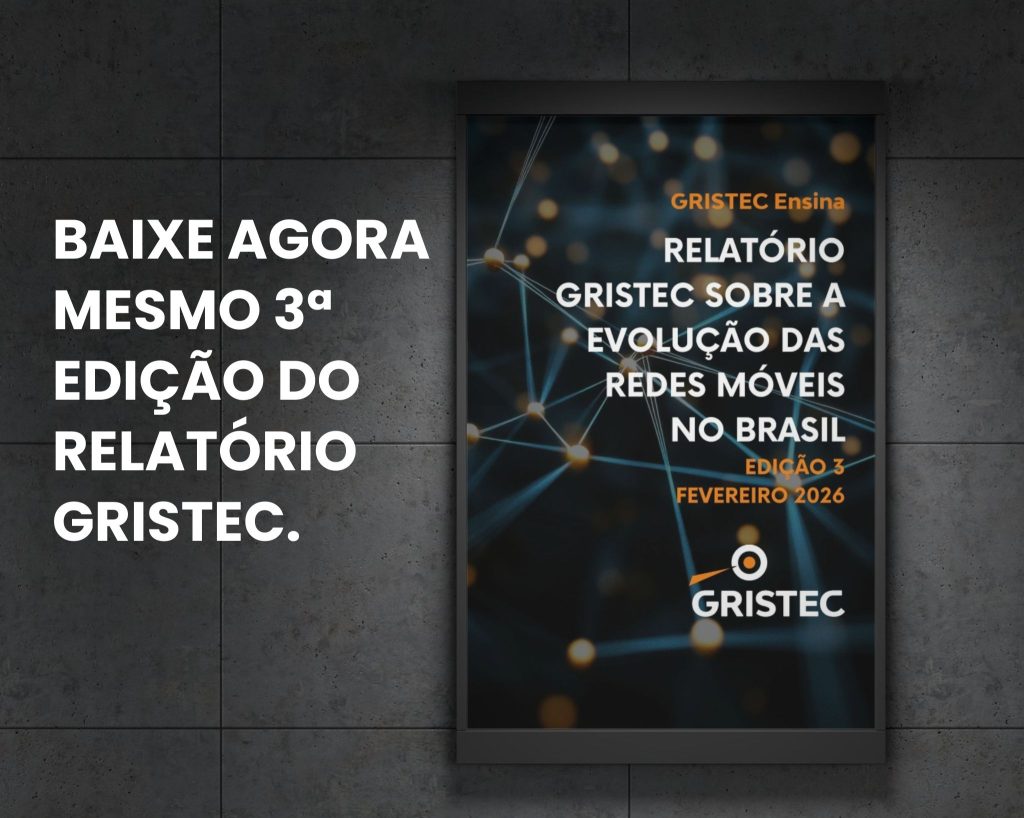 GRISTEC divulga 3ª edição do Relatório sobre a evolução das redes móveis no Brasil